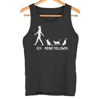 Ich Meine Follower Cats Saying Kitten Idea Cat Tank Top - Geschenkecke