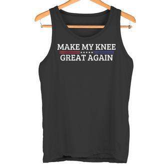 Make My Knee Great Again A Broken Knee Recovery Tank Top - Geschenkecke