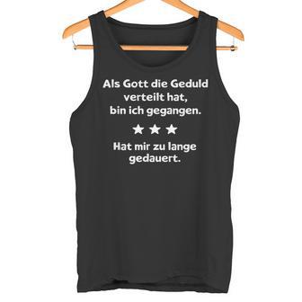 With Slogan Als Gott Die Geduldertrend Tank Top - Geschenkecke