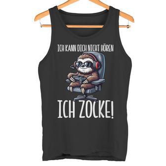 Gaming Ich Kann Dich Nicht Hören Ich Zocke Faultier Tank Top - Geschenkecke