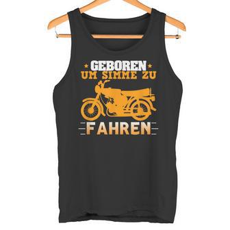 'Geboren Um S-51 Zu Fahren' Simson S51 Oldtimer Tank Top - Geschenkecke