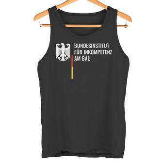 German Federal Institute For Incompetence Am Bau Pfusch Am Bau Tank Top - Geschenkecke