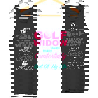 Golf Widow Wife Comfortable Golfer Golfing Tank Top - Monsterry