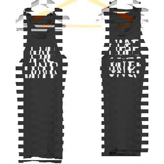 I Hate Winter T-Shirt For Sassy Cute Cold Tank Top - Monsterry