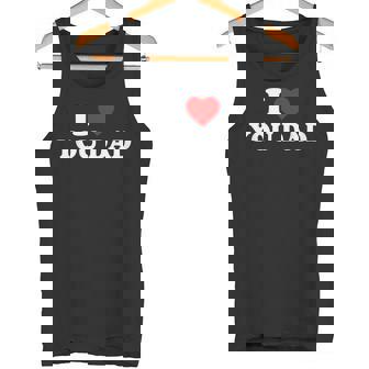 I Heart You Dad I Love You Dad Camiseta sin mangas - Regaloses
