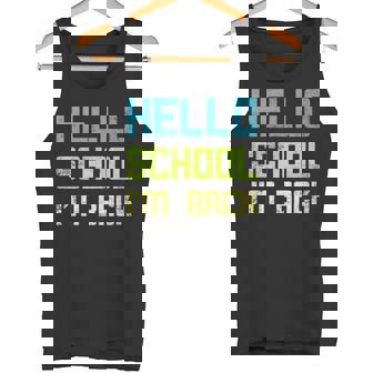 Hello School I’m Back Tank Top - Monsterry