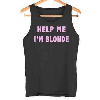 Help Me I'm Blonde Tank Top - Geschenkecke