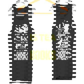 Herbal Tea Drinker Tea Lover Tea And Books Tank Top - Monsterry