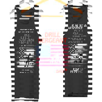 Hes Not Just a Drill Sergeant Hes My Dad Military Army Tank Top - Monsterry
