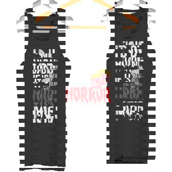 Horror Movie Quote For a Horror Lover Tank Top - Monsterry