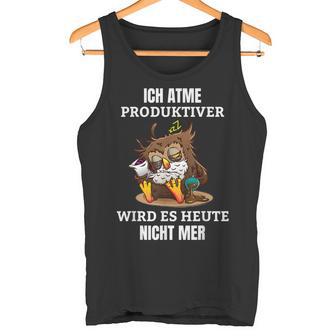 Ich Atme Produktiv Wird Es Heute Nicht Mehr Saying Tank Top - Geschenkecke