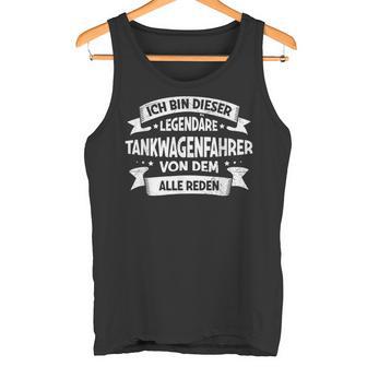 Ich Bin Dieser Legendär Ich Bin Dieser Legendary Tankwagen Tank Top - Geschenkecke