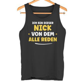 Ich Bin Dieser Nick Ich Bin Dieser Tank Top - Geschenkecke