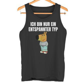 Ich Bin Einfach Ein Entspannter Typ Tank Top - Geschenkecke