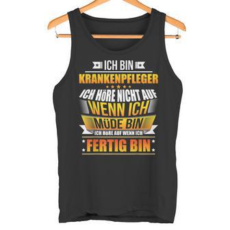 Ich Bin Krankenpfleger Ich Bin Tank Top - Geschenkecke