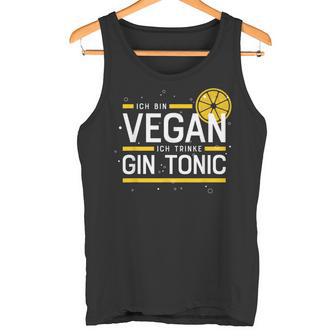 Ich Binegan Ich Trinke Gin Tonic X Lecker Gin Tank Top - Geschenkecke