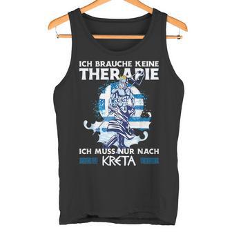 Ich Brauche Keine Therapie Ich Muss Nur Nach Kreta Tank Top - Geschenkecke