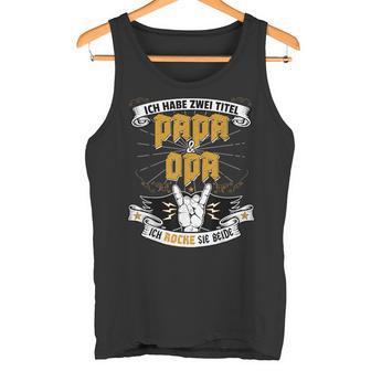 Ich Habe Zwei Titel Papa Und Opa For Dads Grandfathers S Tank Top - Geschenkecke