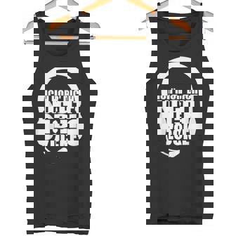 Ich Hördich Nicht Ich Zocke Ich Hören Dich Nicht Ich Zocke S Tank Top - Seseable