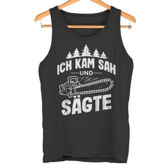 Ich Kam Sah Und Säte Chainsaw Lumberjack Tank Top - Geschenkecke