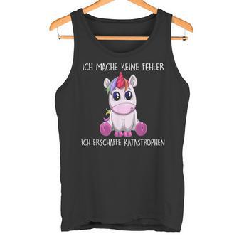 Ich Mache Keine Fehler Ich Erschaffe Katastrophen Einhorn Tank Top - Geschenkecke