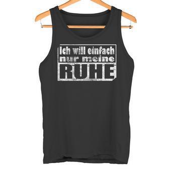 Ich Will Einfach Nur Meine Ruhe Tank Top - Geschenkecke