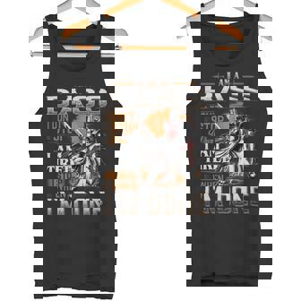 I'm A Bass I Don't Stop When I Am Tired I Stop When I'm Done Tank Top - Seseable