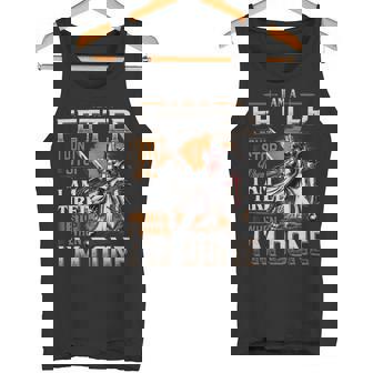 I'm A Fetter I Don't Stop When I Am Tired I Stop When I'm Done Tank Top - Seseable