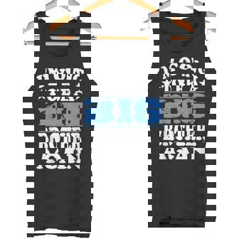 I'm Going To Be A Big Brother Again Camiseta sin mangas - Regaloses