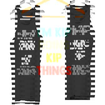 I'M Kip Doing Kip Things Personalized Name Tshirt Tank Top - Monsterry