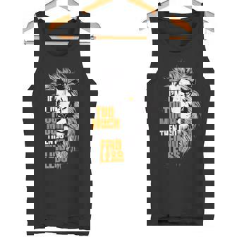If I'm Too Much Then Go Find Less Confident Statement Tank Top - Monsterry