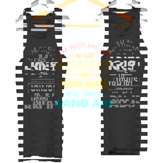 I'm Not Mean I'm Just Honest The Truth Hurts Here Quote Tank Top - Monsterry