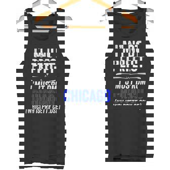 I'm Not Perfect Just From Chicago Sarcastic Love Tank Top - Monsterry