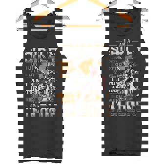 I'm A Shirley I Don't Stop When I Am Tired I Stop When I'm Done Tank Top - Seseable