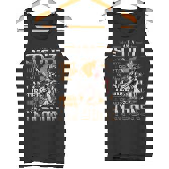 I'm A Stout I Don't Stop When I Am Tired I Stop When I'm Done Tank Top - Seseable