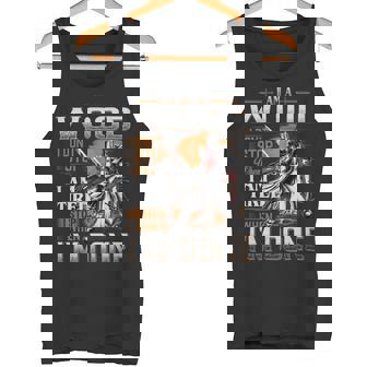 I'm A Wood I Don't Stop When I Am Tired I Stop When I'm Done Tank Top - Seseable