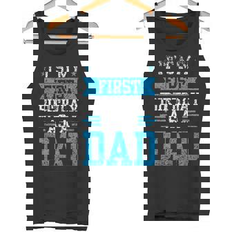 It's My First Birthday As A Dad Daddy Party Father Papa Tank Top - Monsterry