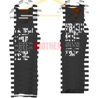 It's Me Hi I'm The Brother It's Me Retro Bro Brothers Tank Top - Monsterry