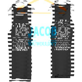It's A Jacob Thing Surname Team Family Last Name Jacob Tank Top - Monsterry