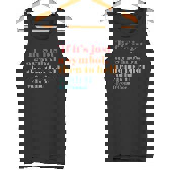 If Its Just A Symbol Then To Hell With It Retro Tank Top - Monsterry