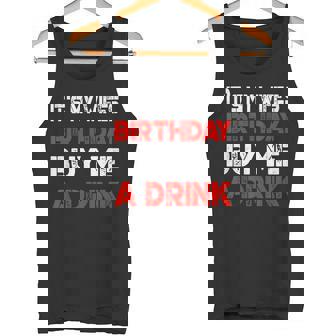 It's My Wife's Birthday Buy Me A Drink Drinking Tank Top - Monsterry