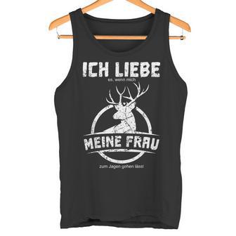 Jäger Ich Liebe Es Wenn Mich Meine Frau Zum Jagen Lässt Hagd German L Tank Top - Geschenkecke