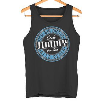 Jimmy Ich Bin Dieser Cooler Jimmy Tank Top - Geschenkecke