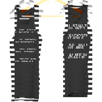 I Just Want To Eat Chocolate Save Animals Make Love Tank Top - Monsterry
