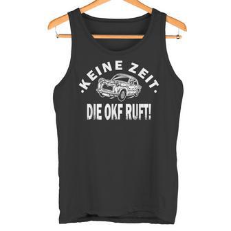 Keine Zeit Die Okf Ruft Tank Top - Geschenkecke