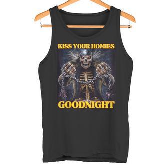 Kiss Your Homies Goodnight Cringe Hard Skeleton Meme Tank Top - Geschenkecke