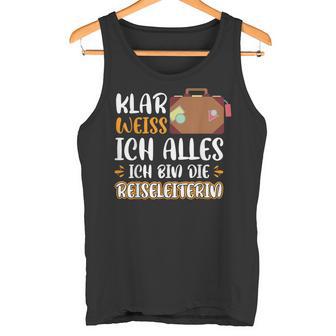 Klar Weiß Ich Alles Ich Bin Die Reiseleiterin S Tank Top - Geschenkecke