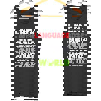 Learn A Language Share A Culture Change The World Languages Tank Top Tank Top - Monsterry