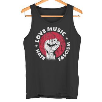 Love Music Hate Fascism Against Nazis Against Right Tank Top - Geschenkecke