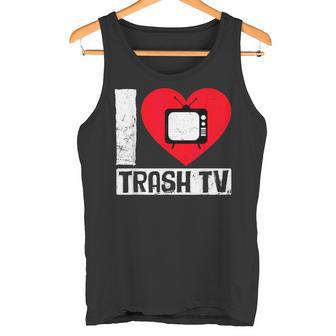 I Love Trash Tv Tv Binge Trash Tv Fan Tank Top - Geschenkecke